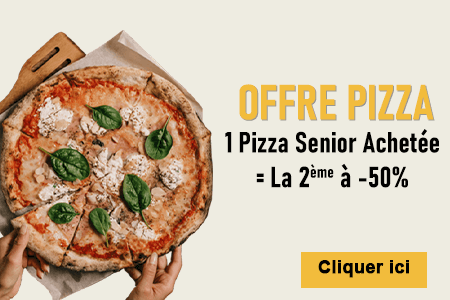 1 PIZZA SENIOR ACHETEE = LA 2EME A -50%